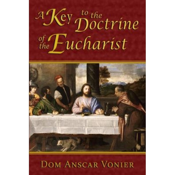 A Key to the Doctrine of the Eucharist, Dom Anscar Vonier (Author)