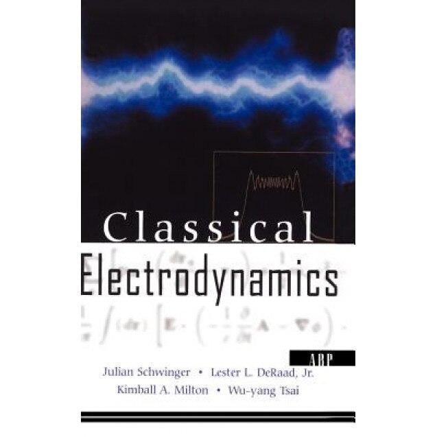Classical Electrodynamics, Julian Schwinger (Author)