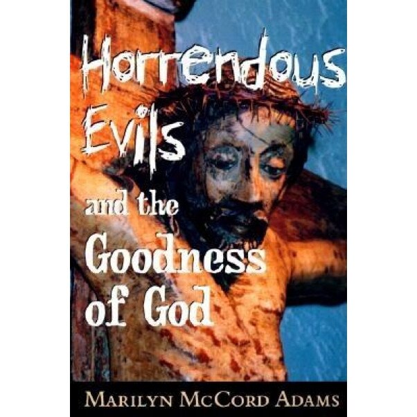 Horrendous Evils and the Goodness of God, Marilyn McCord Adams (Author)