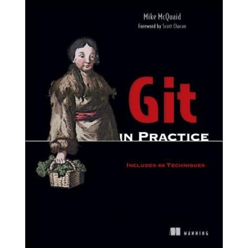 Git in Practice [With eBook] - Mike McQuaid (Author)