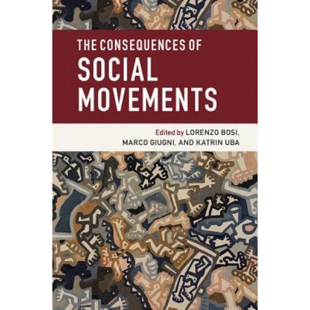 The Consequences of Social Movements, Lorenzo Bosi (Editor)