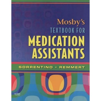 Mosby's Textbook for Medication Assistants - Sheila A. Sorrentino (Author) Mosby's Textbook for Medication Assistants - Sheila A. Sorrentino (Author)
