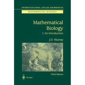 Mathematical Biology: I. an Introduction, James D. Murray (Author) Mathematical Biology: I. an Introduction, James D. Murray (Author)