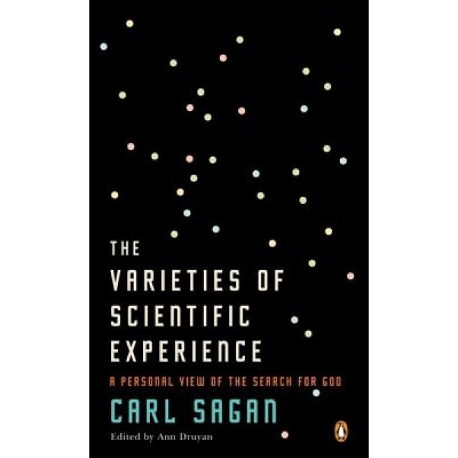 The Varieties of Scientific Experience: A Personal View of the Search for God, Carl Sagan