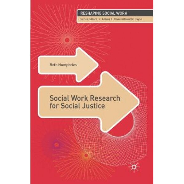 Social Work Research for Social Justice, Beth Humphries (Author)