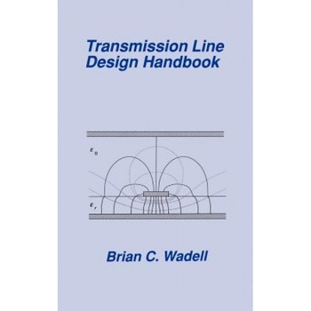Transmission Line Design Handbook, Brian C. Wadell (Author) Transmission Line Design Handbook, Brian C. Wadell (Author)