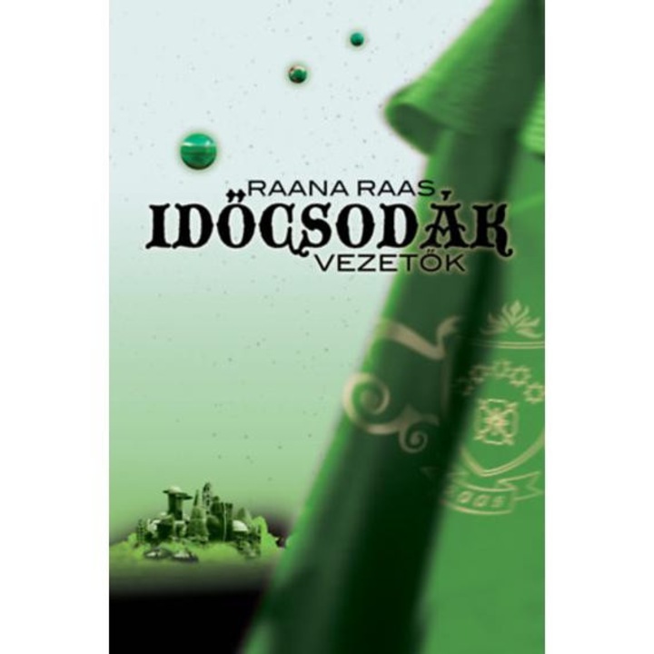 Időcsodák 4. - Vezetők - Raana Raas