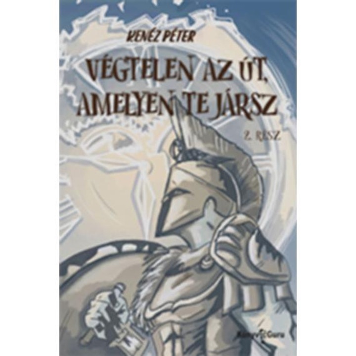 Végtelen az út, amelyen te jársz 2. rész - Kenéz Péter
