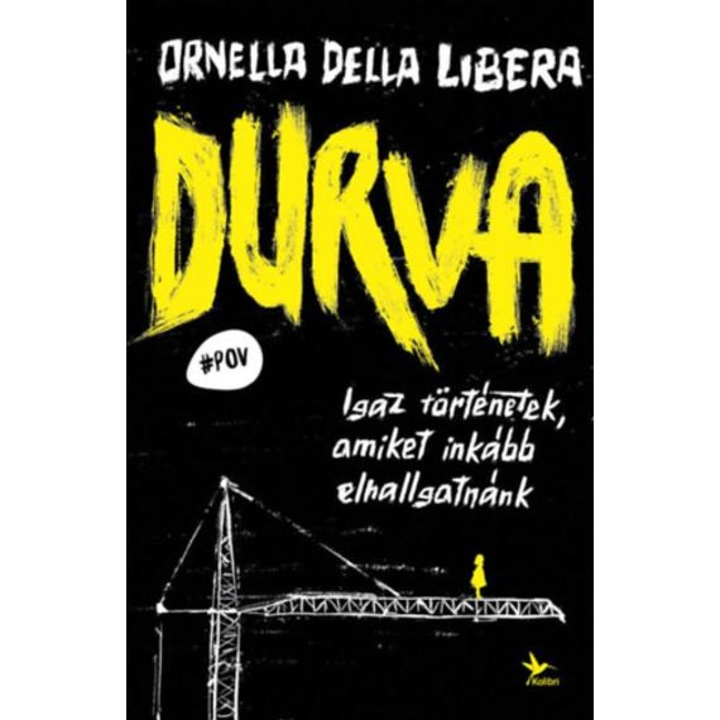 Durva - Igaz történetek, amiket inkább elhallgatnánk - Ornella Della Libera