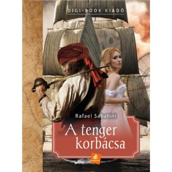 A tenger korbácsa - Rafael Sabatini