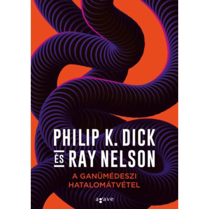 A ganümédeszi hatalomátvétel - Philip K. Dick