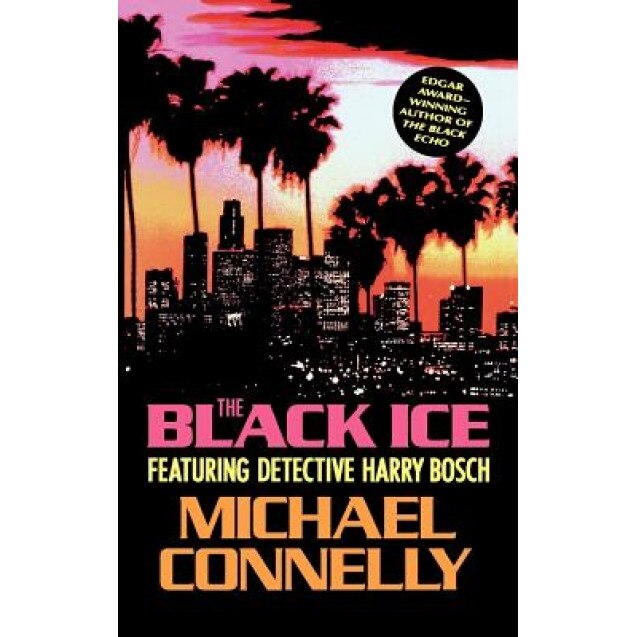 The Black Ice, Michael Connelly (Author)
