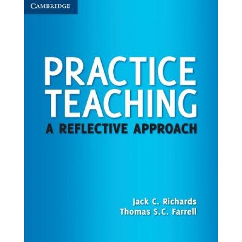 Practice Teaching: A Reflective Approach, Jack C. Richards (Author)