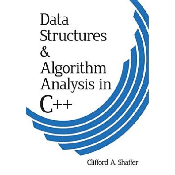 Data Structures & Algorithm Analysis in C++ - Clifford A. Shaffer (Author)
