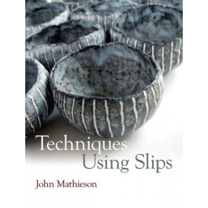 Techniques Using Slips, John Mathieson (Author)