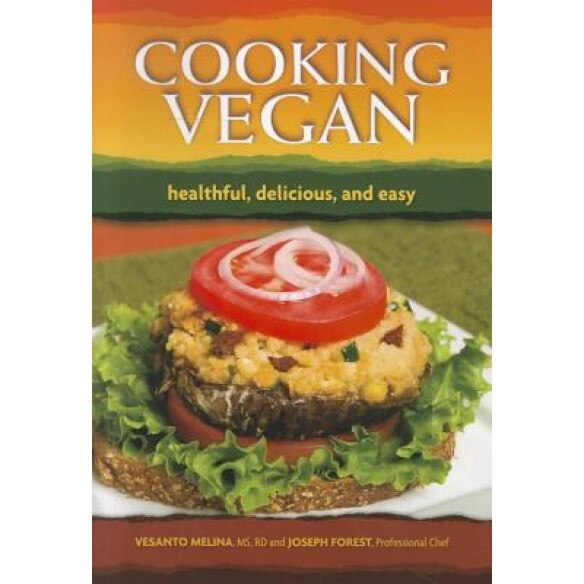 Cooking Vegan: Healthful, Delicious and Easy, Vesanto Melina (Author)