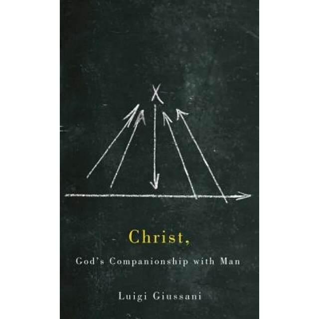 Christ, God's Companionship with Man, Luigi Giussani (Author)