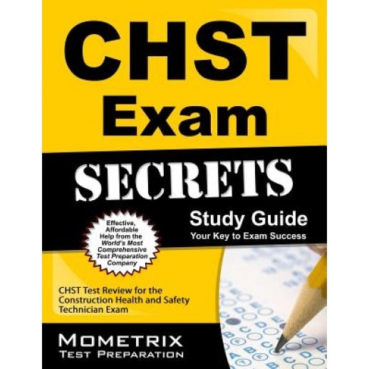 CHST Exam Secrets, Study Guide: CHST Test Review for the Construction Health and Safety Technician Exam, Mometrix Media (Manufactured by)