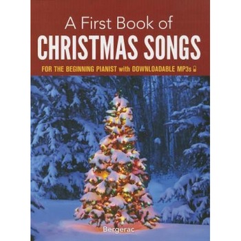 A First Book of Christmas Songs: For the Beginning Pianist with Downloadable MP3s, Bergerac (Author) A First Book of Christmas Songs: For the Beginning Pianist with Downloadable MP3s, Bergerac (Author)