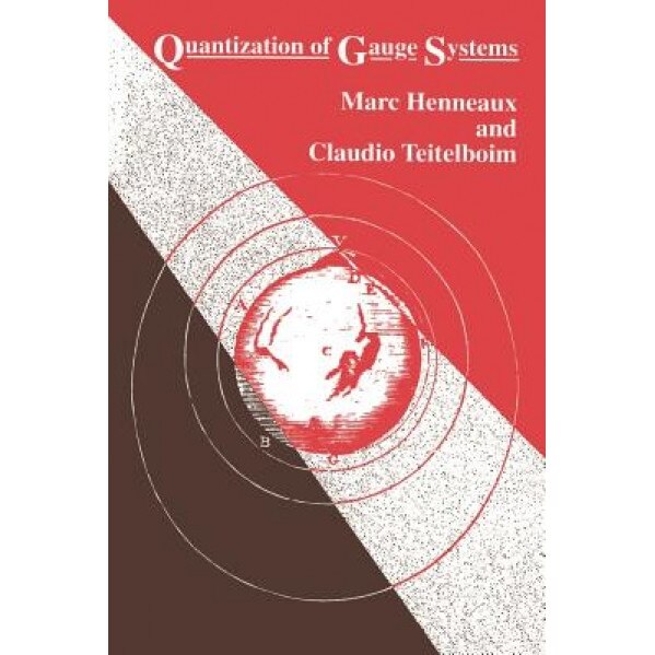 Quantization of Gauge Systems, Marc Henneaux (Author)