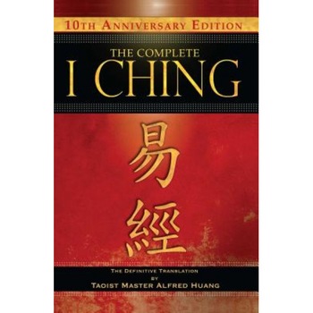 The Complete I Ching: The Definitive Translation - Alfred Huang The Complete I Ching: The Definitive Translation - Alfred Huang