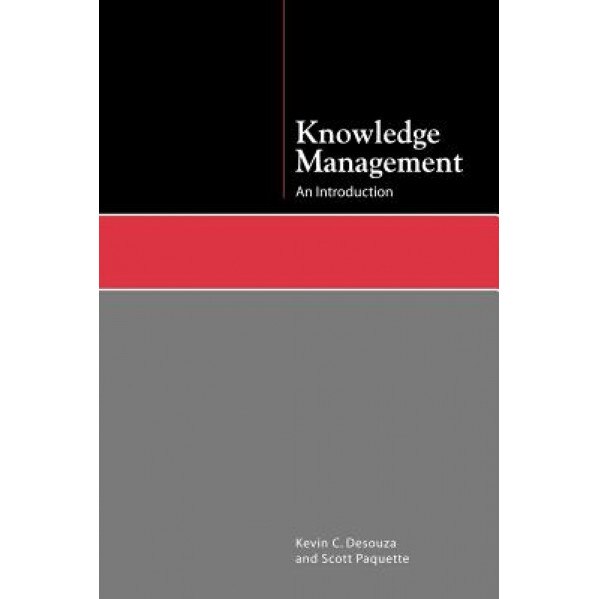 Knowledge Management: An Introduction - Kevin C. Desouza (Author)