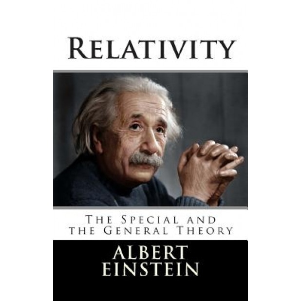 Relativity: The Special and the General Theory, Albert Einstein (Author)