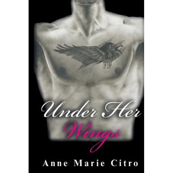 Under Her Wings, Anne Marie Citro (Author)
