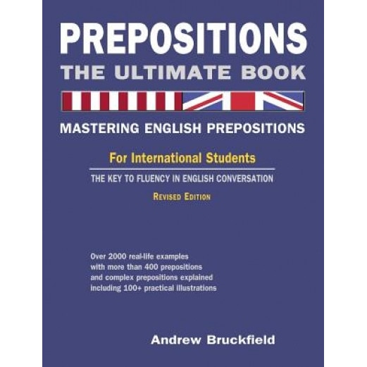 Prepositions: The Ultimate Book - Mastering English Prepositions, Andrew Bruckfield (Author)