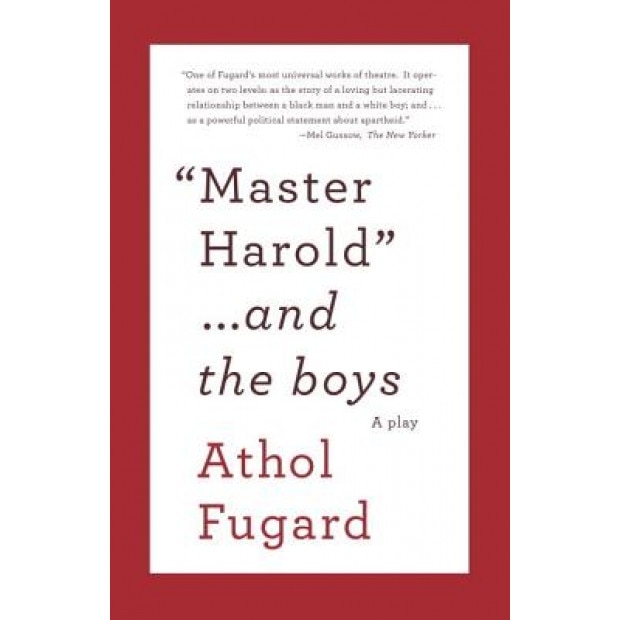 Master Harold ...and the Boys, Athol Fugard