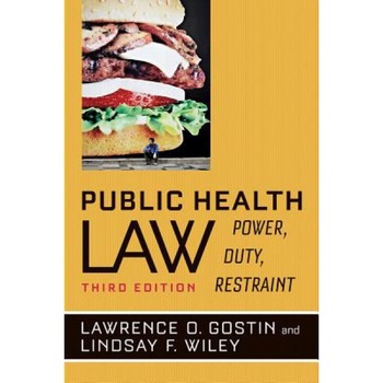 Public Health Law: Power, Duty, Restraint, Lawrence O. Gostin (Author) Public Health Law: Power, Duty, Restraint, Lawrence O. Gostin (Author)