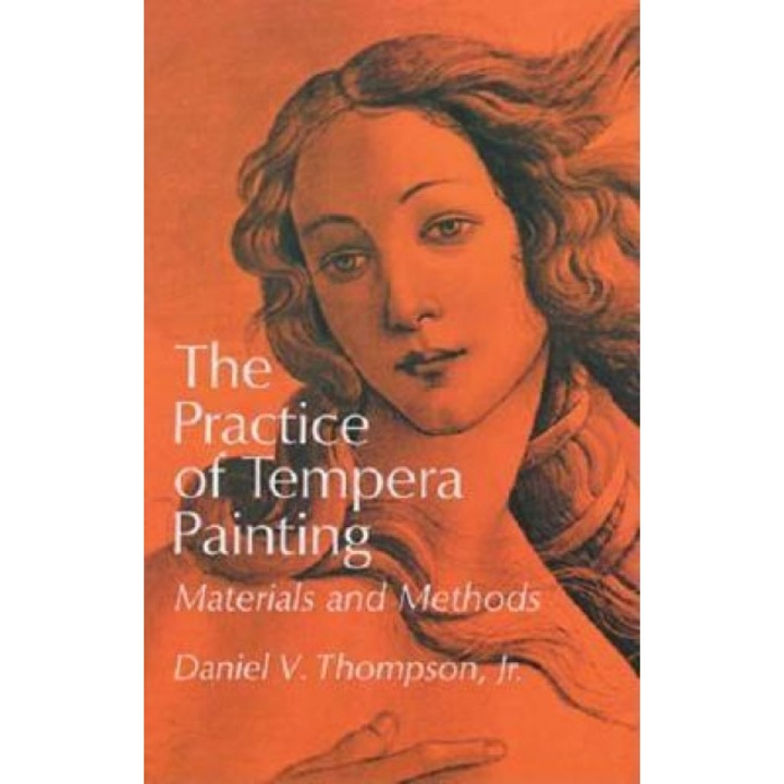 The Practice of Tempera Painting, Daniel V. Thompson