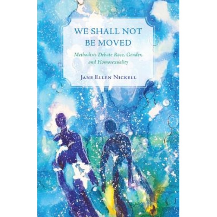 We Shall Not Be Moved, Jane Ellen Nickell (Author)