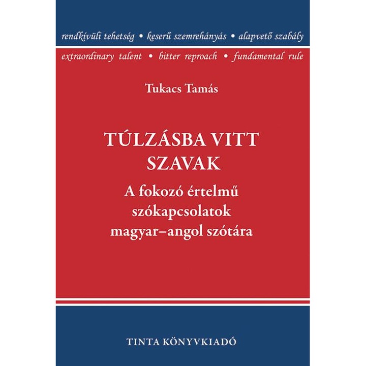 Cuvinte exagerate.Dicționar maghiar-englez de expresii intensive