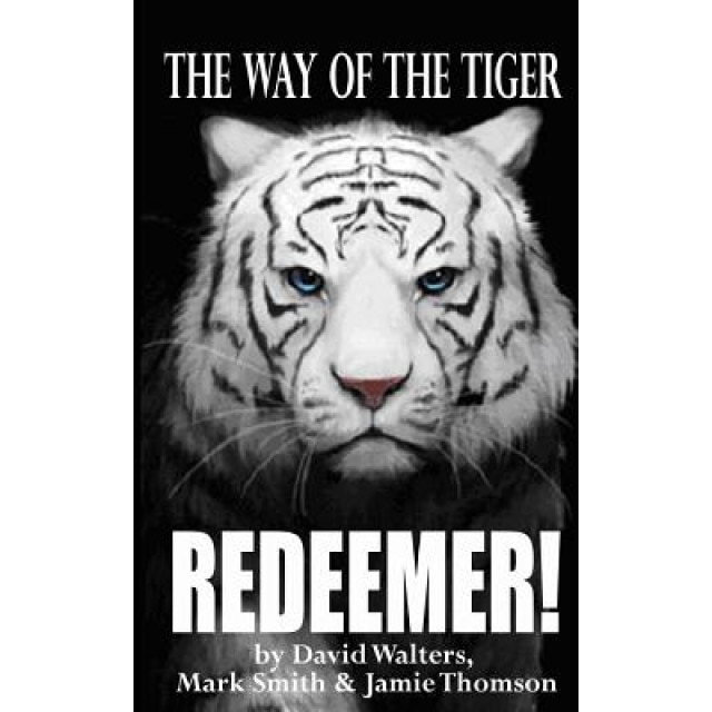 Redeemer: The Way of the Tiger 7, David Walters (Author)