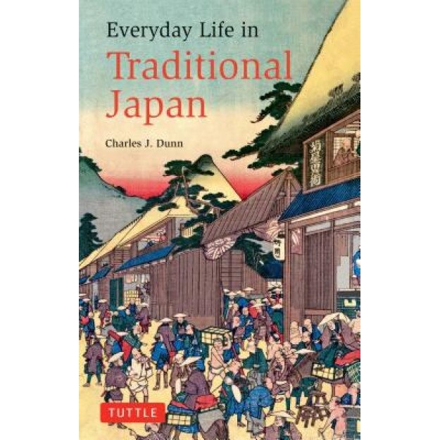 Everyday Life in Traditional Japan, Charles J. Dunn (Author)
