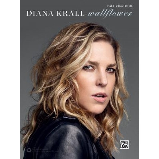 Diana Krall -- Wallflower: Piano/Vocal/Guitar, Diana Krall (Author)