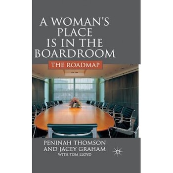 A Woman's Place Is in the Boardroom: The Roadmap - Peninah Thomson (Author) A Woman's Place Is in the Boardroom: The Roadmap - Peninah Thomson (Author)