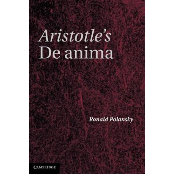 Aristotle's de Anima, Ronald Polansky (Author)