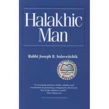 Halakhic Man, Joseph B. Soloveitchik, Joseph Solovietchik Halakhic Man, Joseph B. Soloveitchik, Joseph Solovietchik