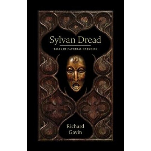 Sylvan Dread: Tales of Pastoral Darkness, Richard Gavin (Author)
