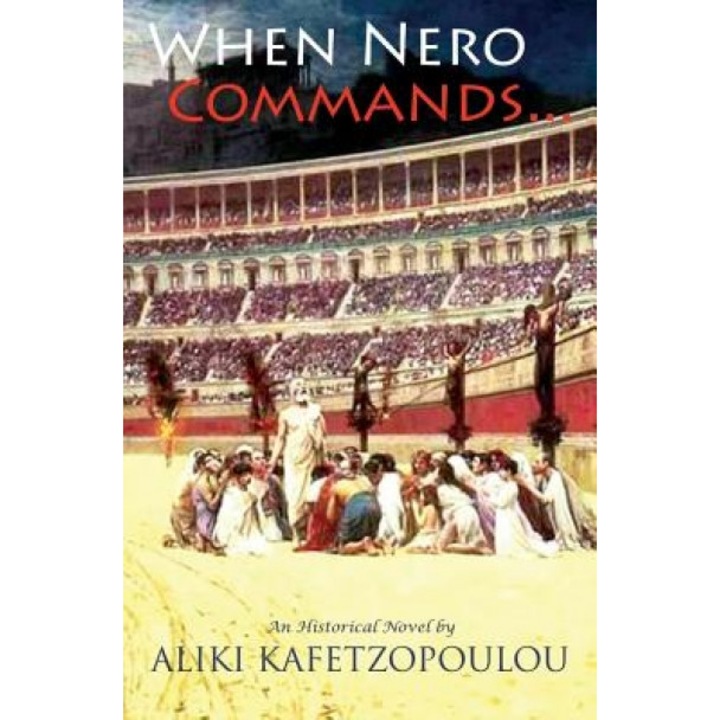 When Nero Commands..., Aliki Kafetzopoulou (Author)