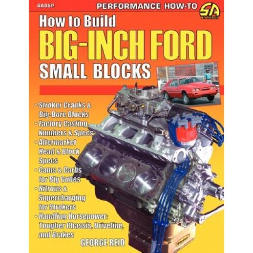 How to Build Big-Inch Ford Small Blocks, George Reid (Author)