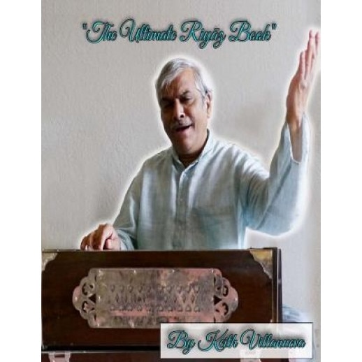 The Ultimate Riyaaz Book: Classical Indian Music, Riyaaz, Sargam, Alankars, Paltas, Indian Music, Keith Villanueva (Author)
