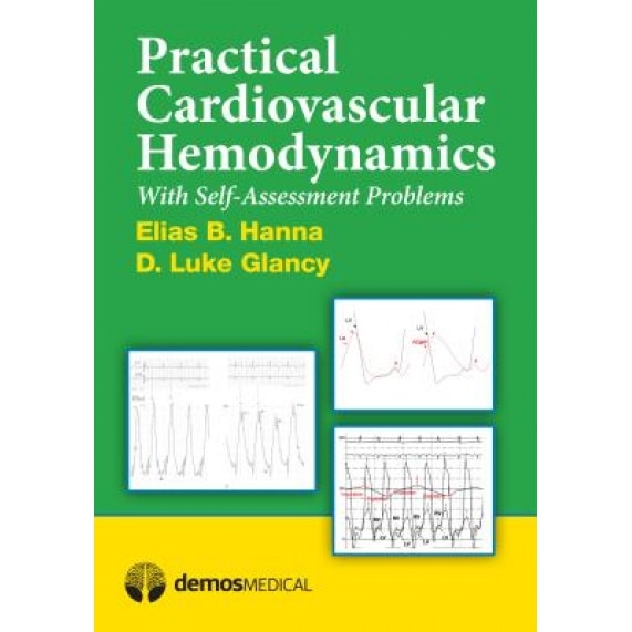 Practical Cardiovascular Hemodynamics: With Self-Assessment Problems - Elias B., MD Hanna (Author)