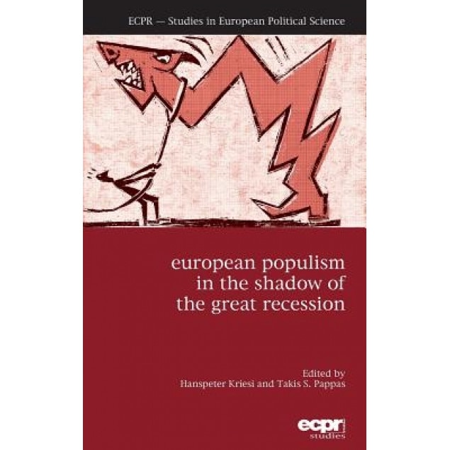 European Populism in the Shadow of the Great Recession, Takis S. Pappas (Editor)