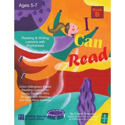I Can Read - Book B, Orton-Gillingham Based Reading Lessons for Young Students Who Struggle with Reading and May Have Dyslexia, Cheryl Orlassino (Author)