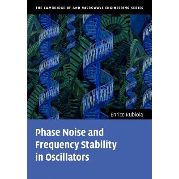 Phase Noise and Frequency Stability in Oscillators, Enrico Rubiola (Author)