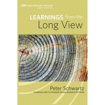 Learnings from the Long View - Peter Schwartz (Author) Learnings from the Long View - Peter Schwartz (Author)