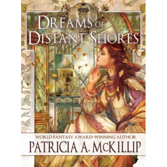 Dreams of Distant Shores, Patricia A. McKillip (Author)